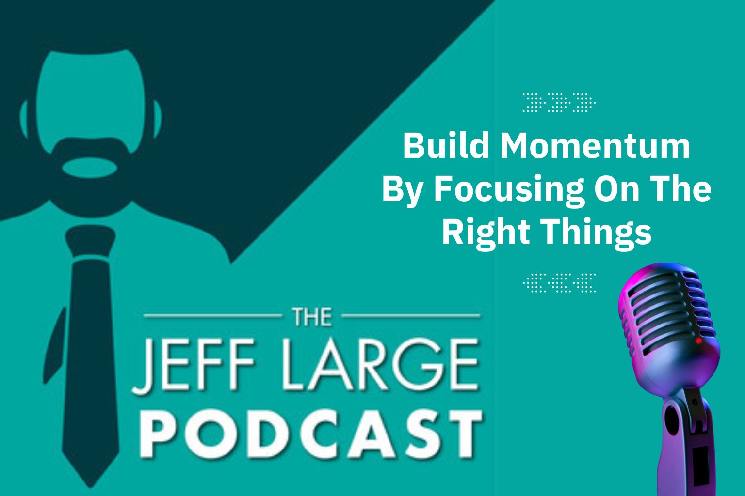 Build Momentum By Focusing On The Right Things