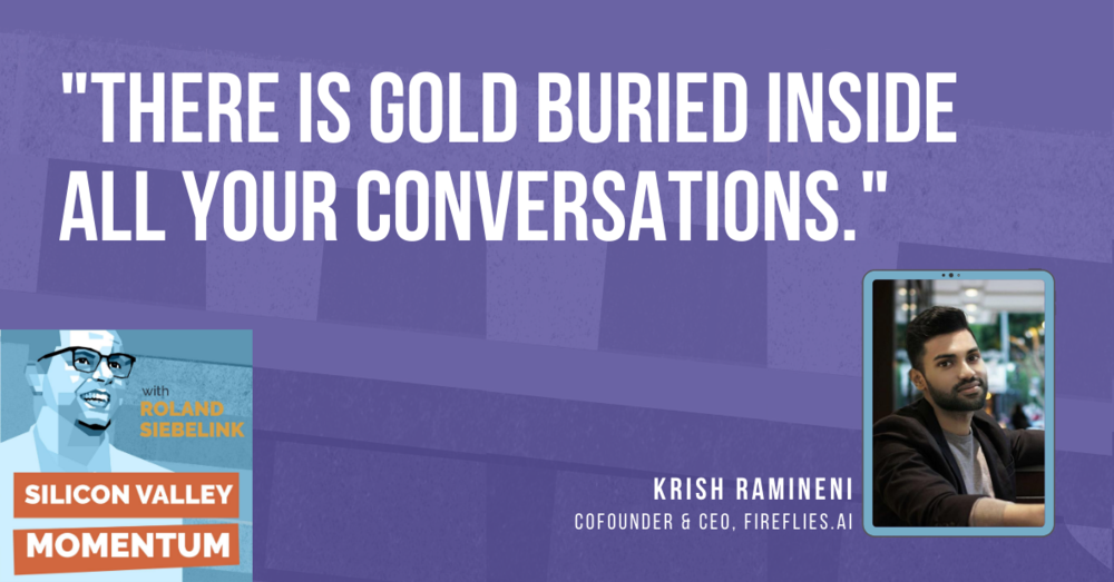There is Gold Buried Inside All Your Conversations