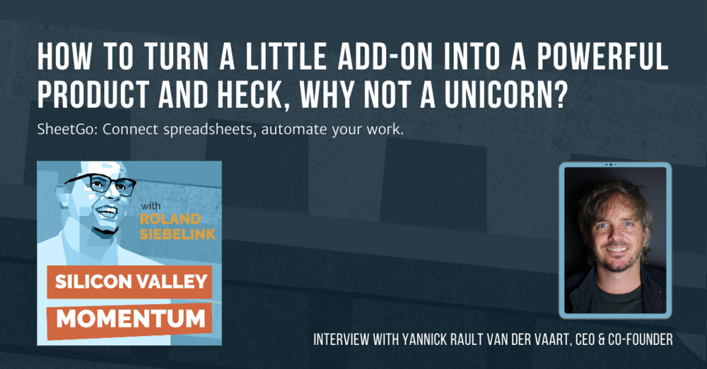 How to Turn a Little Add-on into a Powerful Product and, Heck, Why Not a Unicorn?