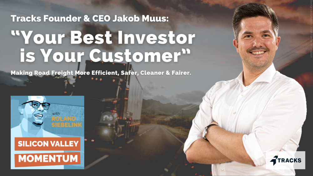 Tracks CEO Jakob Muus: “Your Best Investor is the Customer