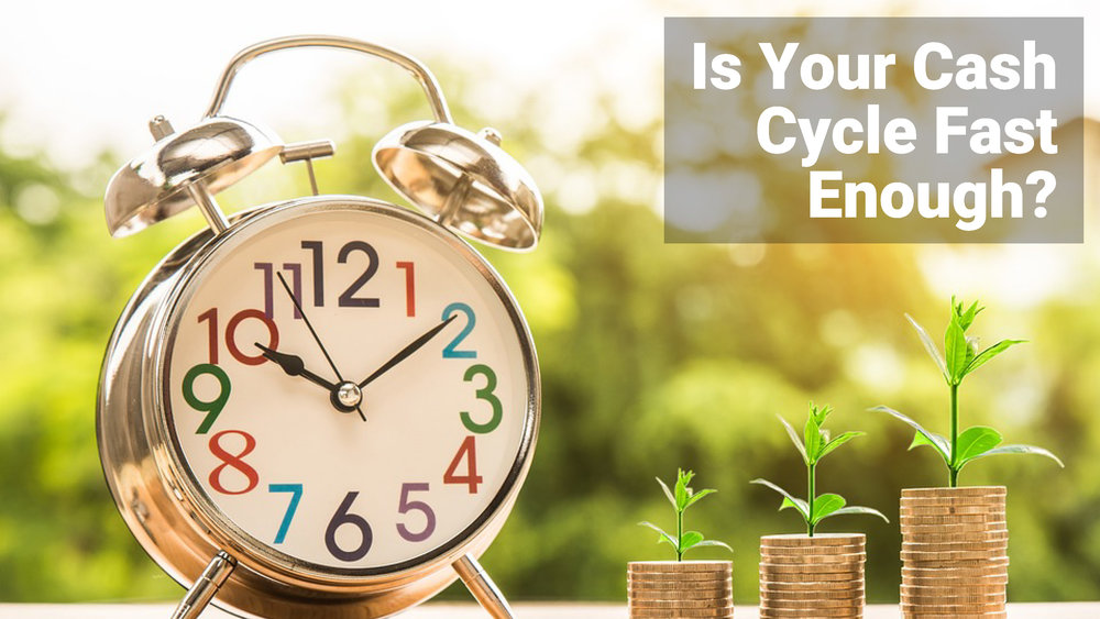 Is Your Cash Cycle Fast Enough