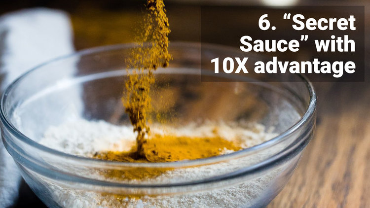 Secret Sauce with 10x advantage
