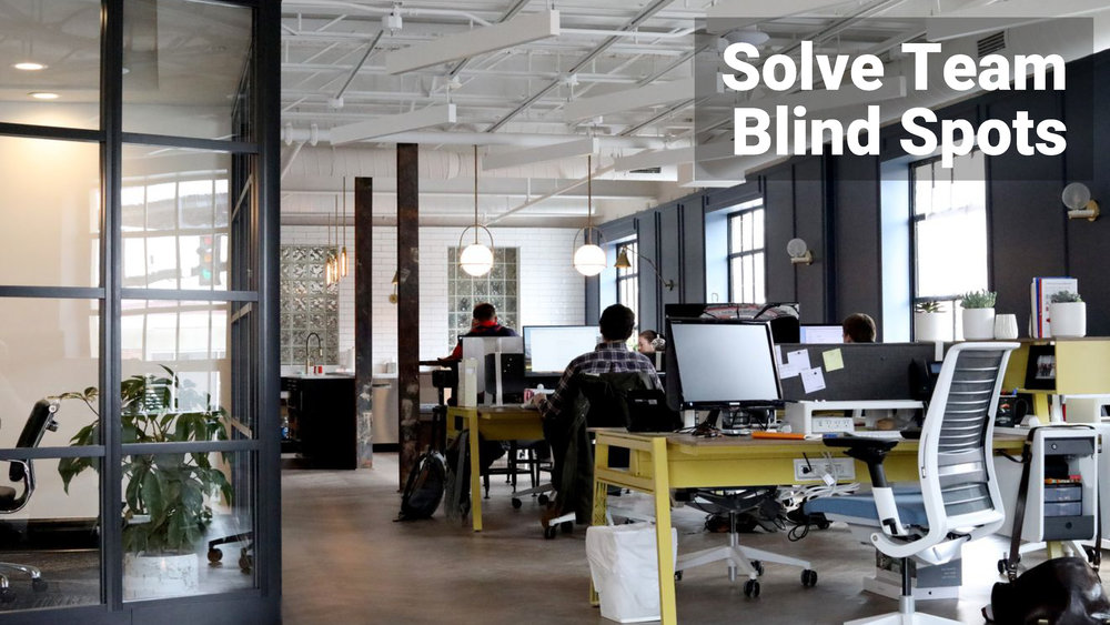 Solve Team Blind Spots
