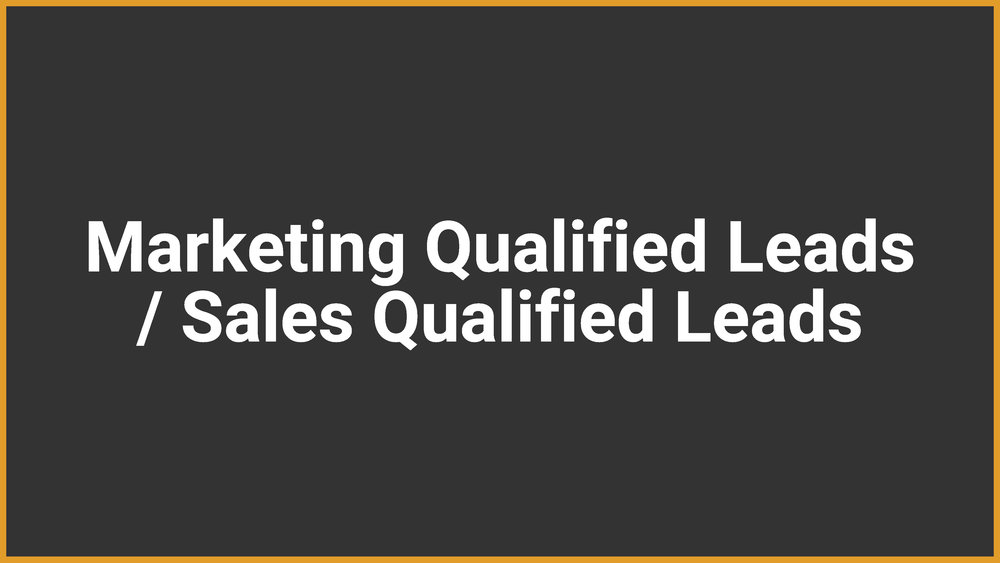 Marketing Qualified Leads/ Sales Qualified Leads