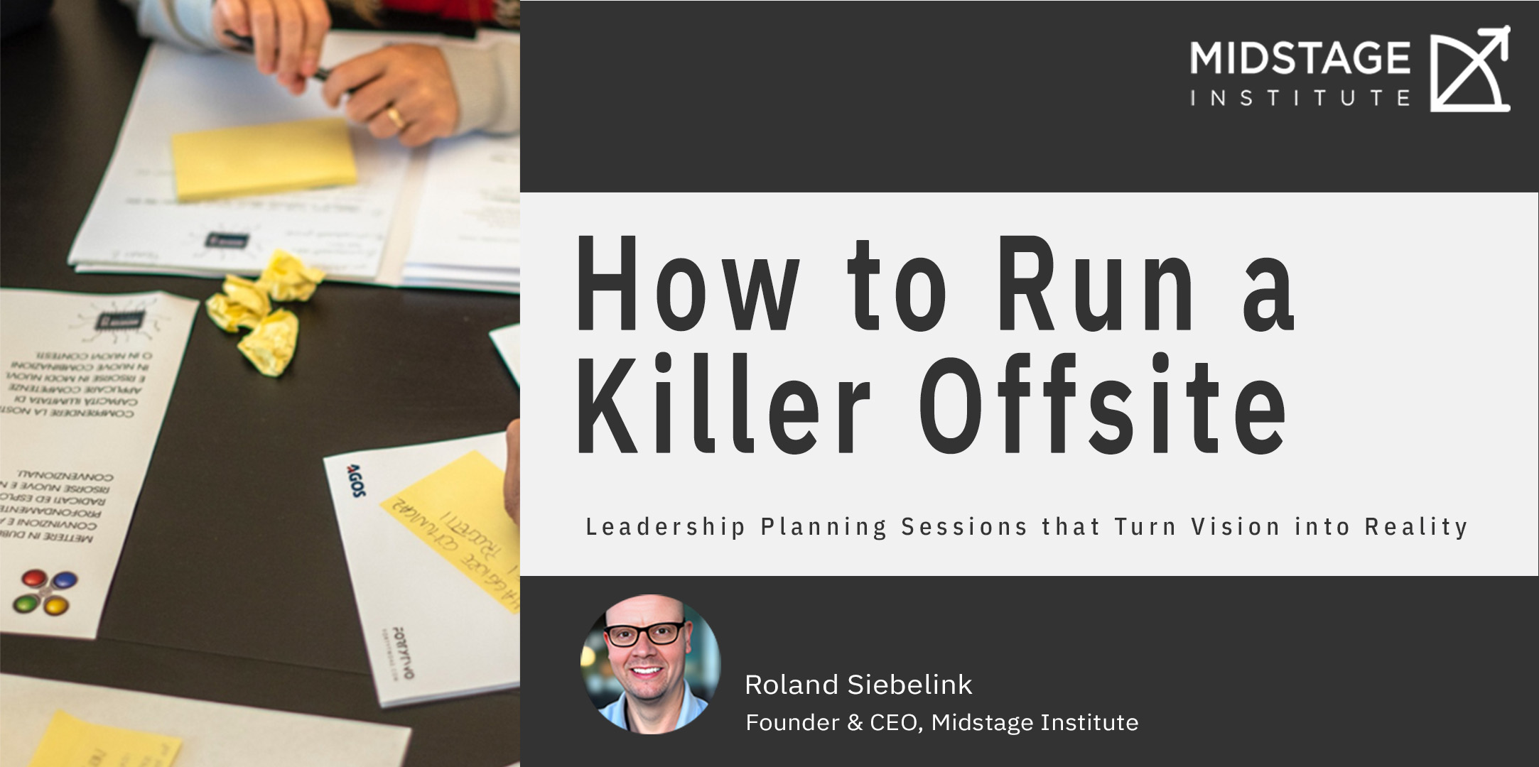 10 Tips for Running a Killer Offsite Leadership Planning Sessions that Turn Vision into Reality
